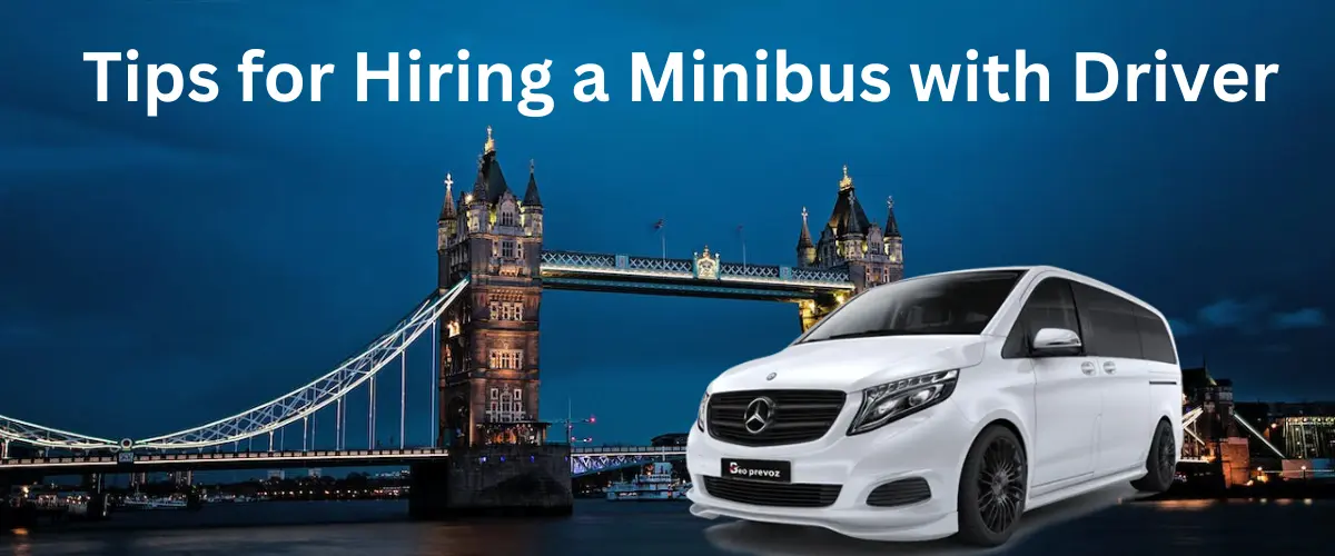 Tips for Hiring a Minibus with Driver in the UK